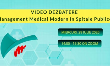 DEZBATERE VIDEO: Management Medical Modern în Spitale Publice – Miercuri, 29 iulie, ora 14.00