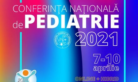 Conferința Națională de Pediatrie – Ediția 2021 va avea loc în perioada 7-10 aprilie