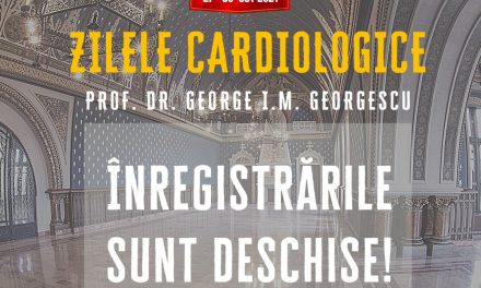 Ediția a 6-a Zilele Cardiologice ”Prof. Dr. George I. M. Georgescu”