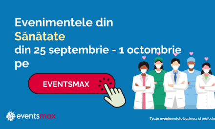 EventsMax.ro: evenimente medicale în perioada 25 septembrie – 1 octombrie