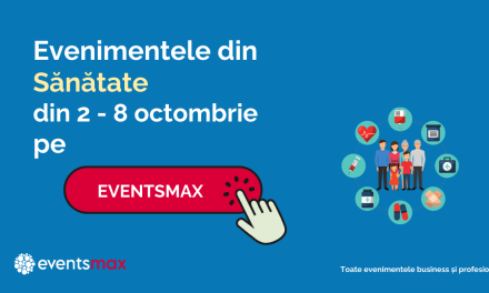 EventsMax.ro: evenimente medicale în perioada 2 – 8 octombrie