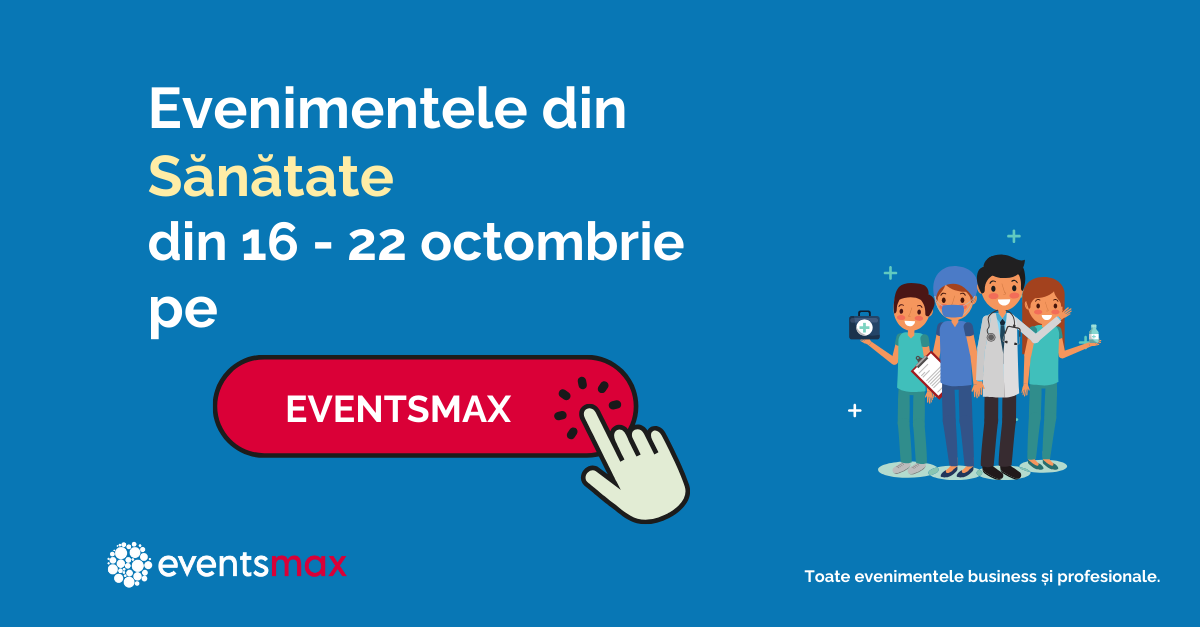 EventsMax.ro: evenimente medicale în perioada 16 – 22 octombrie