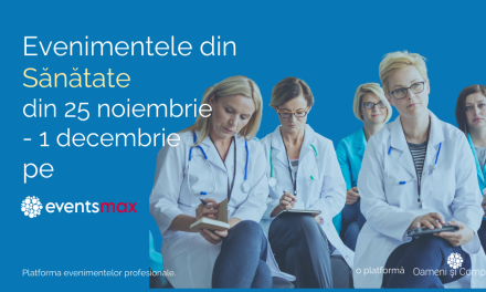 EventsMax.ro: Evenimente medicale în săptămâna 25 noiembrie – 1 decembrie